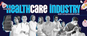 Read more about the article Local SEO for Healthcare Industry: 2025 Comprehensive Guide
